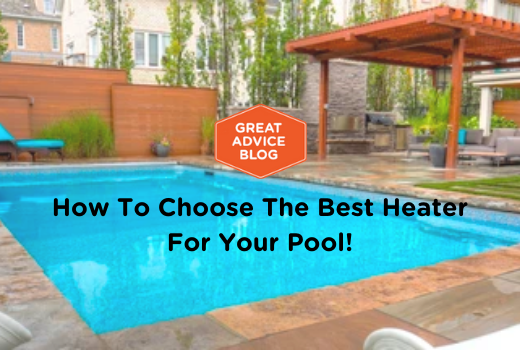 How To Choose The Best Heater For Your Pool!