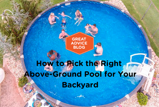 How to Pick the Right Above-Ground Pool for Your Backyard