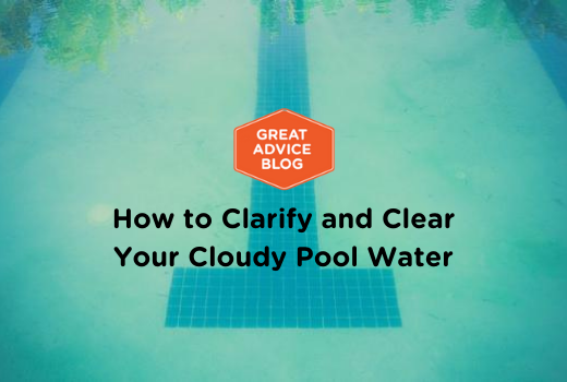 How to Clarify and Clear Your Cloudy Pool Water